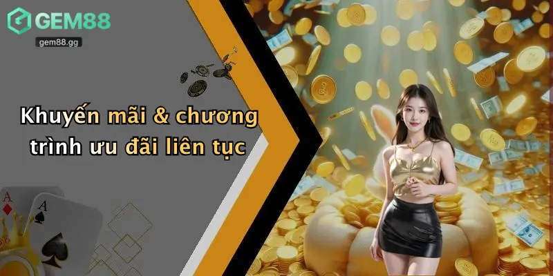 Khuyến mãi & chương trình ưu đãi liên tục